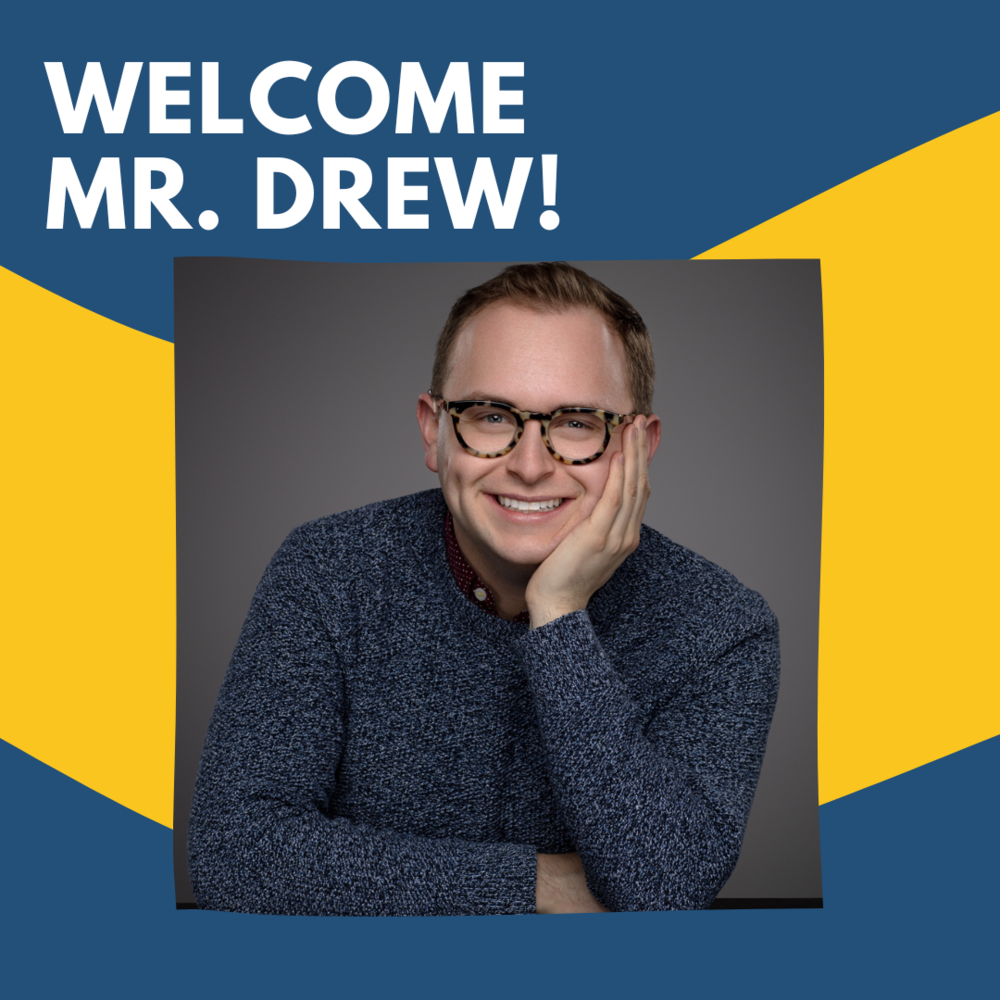 Welcome Mr. Drew